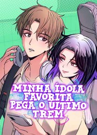 Capa de Minha idola Favorita Pega O ultimo trem